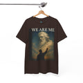 We Are Me Unisex Graphic T-Shirt