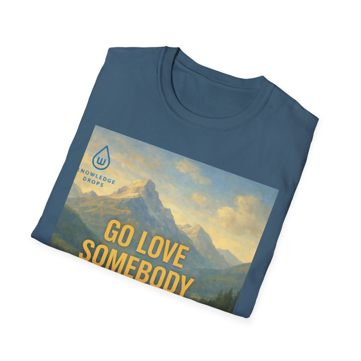Love Somebody that you don't Like Unisex Mountain T Shirt